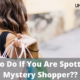 What to Do If You Are Spotted as a Mystery Shopper