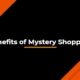 Benefits of mystery shopping